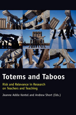 Totems and Taboos: Risk and Relevance in Research on Teachers and Teaching (Paperback)