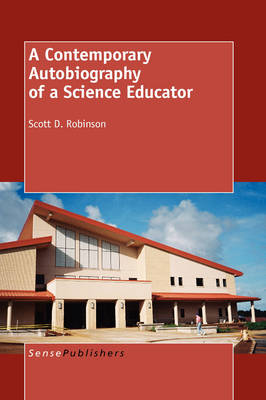 A Contemporary Autobiography of a Science Educator (Hardback)