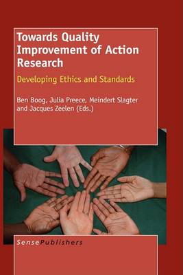 Towards Quality Improvement of Action Research: Developing Ethics and Standards (Hardback)