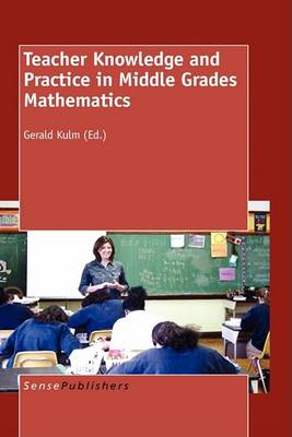 Teacher Knowledge and Practice in Middle Grades Mathematics (Hardback)