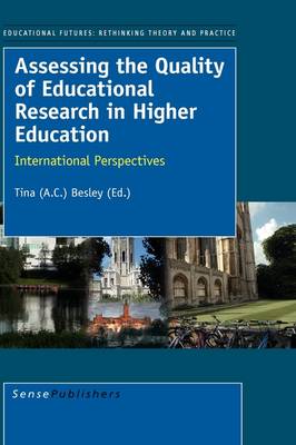 Assessing the Quality of Educational Research in Higher Education: International Perspectives - Educational Futures 29 (Paperback)