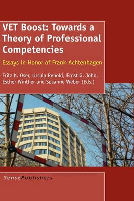 VET Boost: Towards a Theory of Professional Competencies: Essays in Honor of Frank Achtenhagen (Hardback)