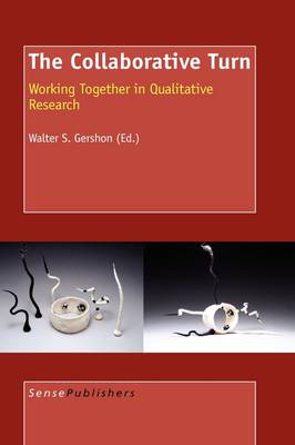The Collaborative Turn Working Together in Qualitative Research (Paperback)