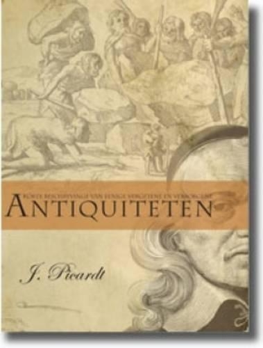 Korte Beschryvinge van eenige Vergetene en Verborgene Antiquiteten der Provintien en Landen gelegen tusschen de Noord-Zee, de Yssel, Emse en Lippe (Hardback)