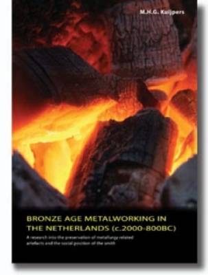 Bronze Age Metalworking in the Netherlands (Paperback)