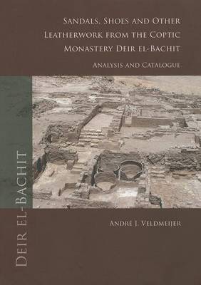 Sandals, shoes and other leatherwork from the Coptic Monastery Deir el-Bachit (Paperback)