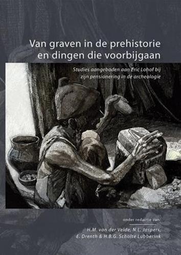 Van graven in de prehistorie en dingen die voorbijgaan (Paperback)