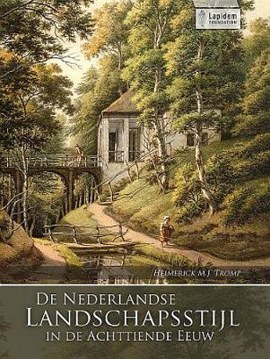De Nederlandse Landschapsstijl in de Achttiende Eeuw (Paperback)