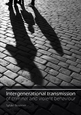 Intergenerational transmission of criminal and violent behaviour (Paperback)