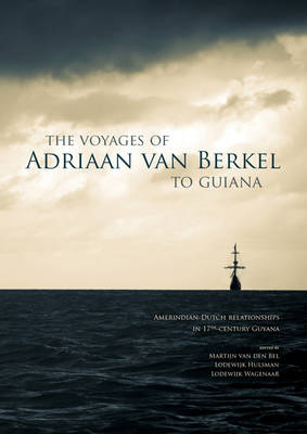 The Voyages of Adriaan van Berkel to Guiana (Paperback)