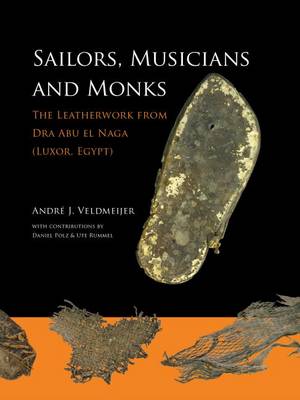 Sailors, Musicians and Monks: The Leatherwork from Dra Abu el Naga (Luxor, Egypt) (Paperback)