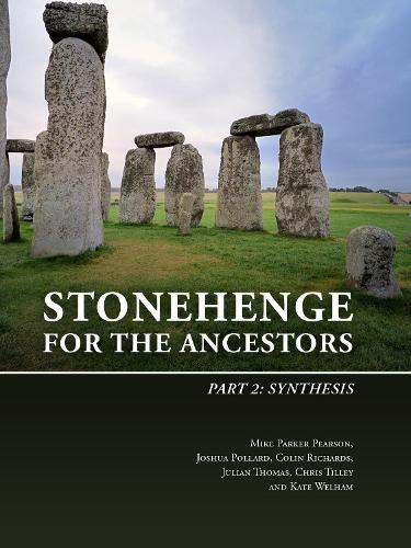 Stonehenge for the Ancestors: Part 2: Synthesis - The Stonehenge Riverside Project 2 (Paperback)