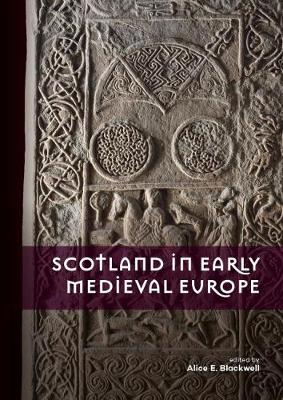 Scotland in Early Medieval Europe (Hardback)