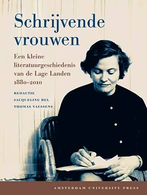Schrijvende Vrouwen: Een Kleine Literatuurgeschiedenis Van De Lage Landen (1880-2010) - Amsterdam Anthologies (Paperback)