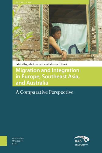 Migration and Integration in Europe, Southeast Asia, and Australia: A Comparative Perspective - Global Asia (Hardback)