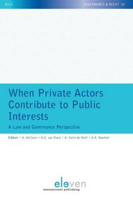 When Private Actors Contribute to Public Interests: A Law and Governance Perspective (Paperback)