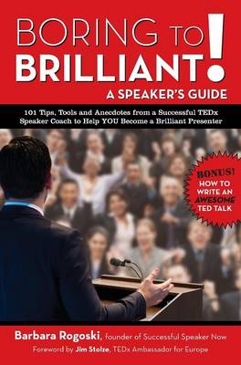 Boring to Brilliant! a Speaker's Guide (Hardback)