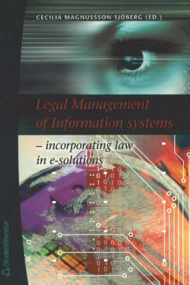 Legal Management of Information Systems: Incorporating Law in E-Solutions (Paperback)