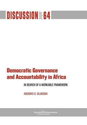 Democratic Governance and Accountability in Africa: In Search of a Workable Framework (Paperback)