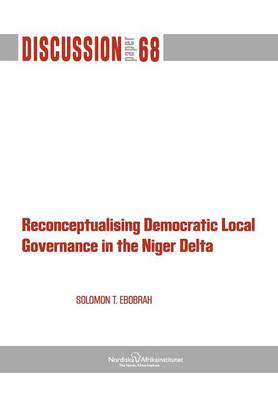 Reconceptualising Democratic Local Governance in The Niger Delta (Paperback)