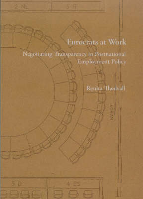Eurocrats at Work: Negotiating Transparency in Postnational Employment - Stockholm Studies in Social Anthrolpology v. 58 (Paperback)