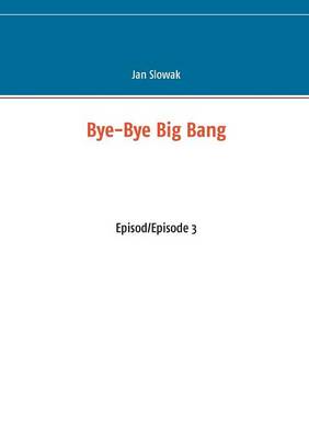 Bye-Bye Big Bang (Paperback)