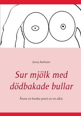 Sur Mjolk Med Dodbakade Bullar (Paperback)