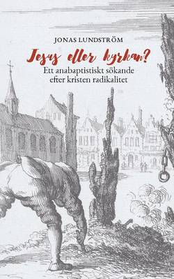 Jesus Eller Kyrkan? (Paperback)