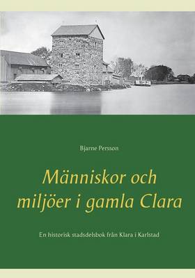 Manniskor Och Miljoer I Gamla Clara (Paperback)