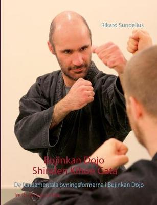 Bujinkan Dojo Shinden Kihon Gata (Paperback)