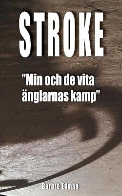 Stroke -Min Och de Vita Anglarnas Kamp- (Paperback)