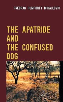 The Apatride and the Confused Dog (Paperback)