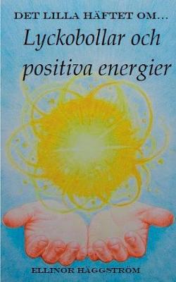 Det Lilla H ftet Om Lyckobollar Och Positiva Energier (Paperback)