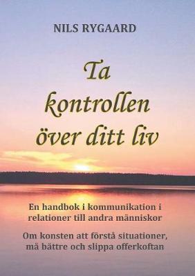 Ta Kontrollen ver Ditt LIV (Paperback)