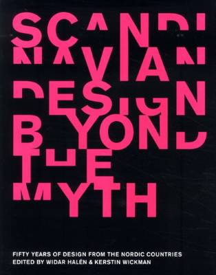 Scandanavian Design Beyond the Myth - Fifty Years of Design from the Nordic Countries (Paperback)