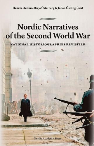 Nordic Narratives of the Second World War: National Historiographies Revisited (Hardback)