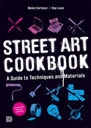 Street Art Cookbook: A Guide to Techniques and Materials (Paperback)