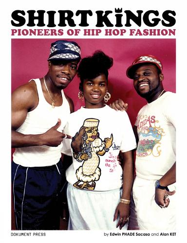 Shirt Kings: Pioneers of Hip Hop Fashion (Hardback)