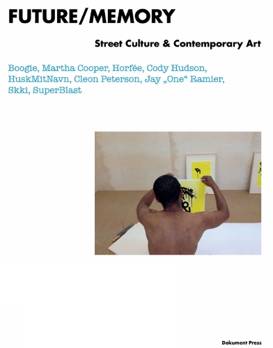 Future/memory: Street Culture and Contemporary Art (Hardback)