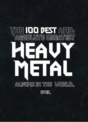 Cover The Best and Absolute Greatest Heavy Metal Albums in the World. Ever