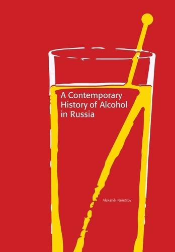 A Contemporary History of Alcohol in Russia (Paperback)