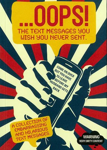 ...oops!: The Text Messages You Wish You Never Sent (Paperback)