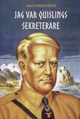 Jag Var Quislings Sekreterare (Hardback)