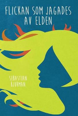 Flickan SOM Jagades AV Elden (Hardback)