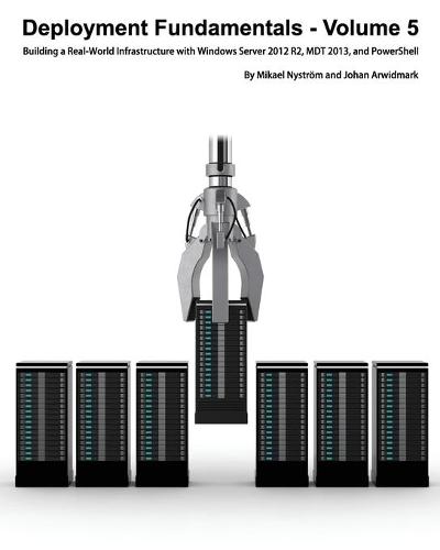 Deployment Fundamentals Vol 5: Building a Real-World Infrastructure with Windows Server (Paperback)