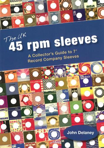 The UK 45 Rpm Sleeves: A Collector's Guide To 7' Record Company Sleeves (Paperback)