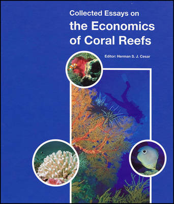 Collected Essays on the Economics of Coral Reefs (Hardback)