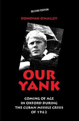 OUR YANK: Coming of Age in Oxford During the Cuban Missile Crisis of 1962 (Paperback)
