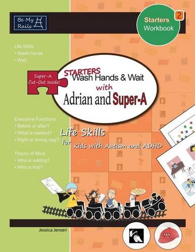 Starters Wash Hands & Wait with Adrian and Super-A: Life Skills for Kids with Autism and ADHD (Paperback)