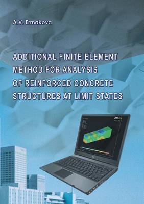Additional Finite Element Method for Analysis of Reinforced Concrete Structures at Limit States (Paperback)